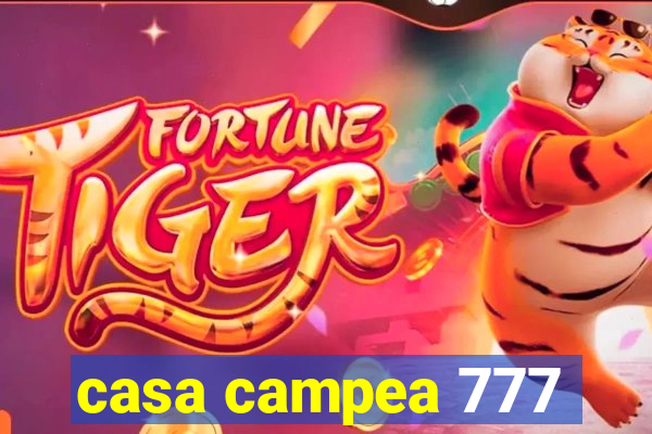 casa campea 777